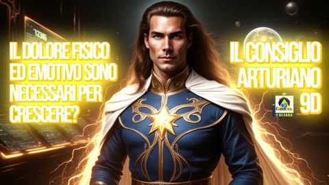 🔵🔵🔵IL CONSIGLIO ARTURIANO 9D: IL DOLORE FISICO ED EMOTIVO SONO NECESSARI PER CRESCERE?