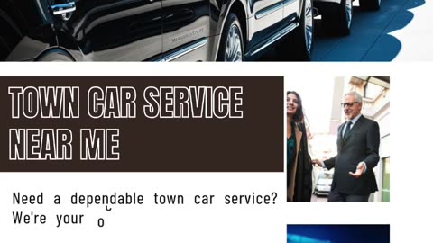 Town Car Service Near Me – Luxury & Reliability at Your Fingertips