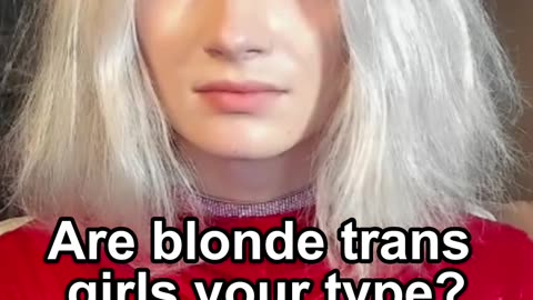 Are blonde trans girls your type?