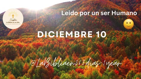 DICIEMBRE 10 - Lectura de la Biblia en un Año por un Ser Humano (No-IA)