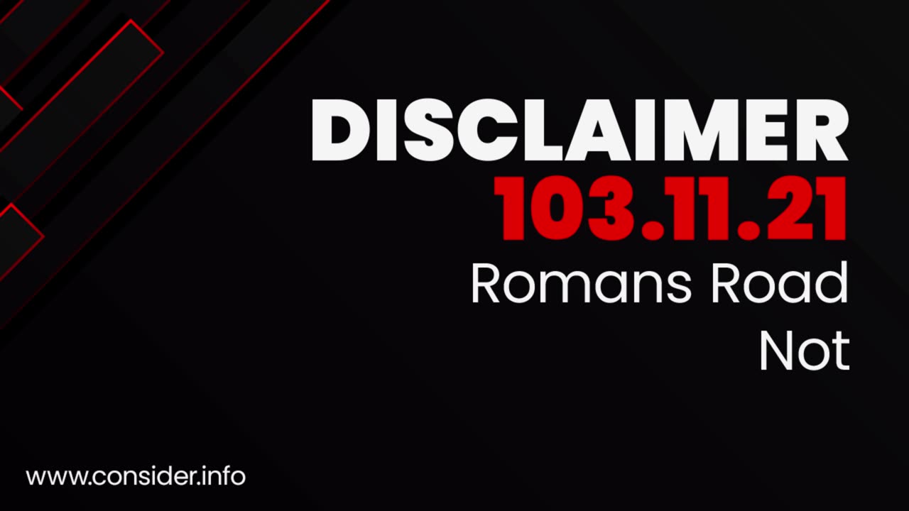 Romans Road Salvation? Disclaimer number 103.11.21