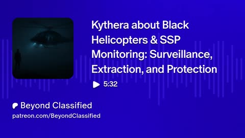 Kythera about Black Helicopters & SSP Monitoring: Surveillance, Extraction, and Protection