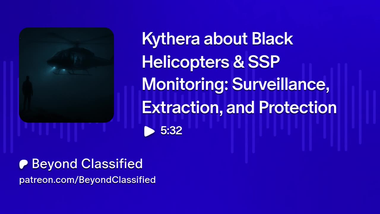 Kythera about Black Helicopters & SSP Monitoring: Surveillance, Extraction, and Protection