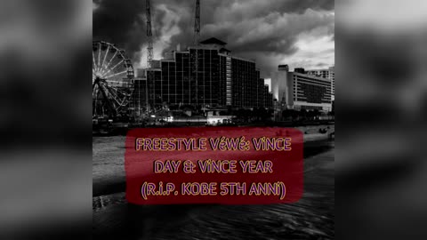 ViNCE DAY & ViNCE YEAR (R.i.P. KOBE 5TH ANNi) (FREESTYLE POETRY RAP #1)