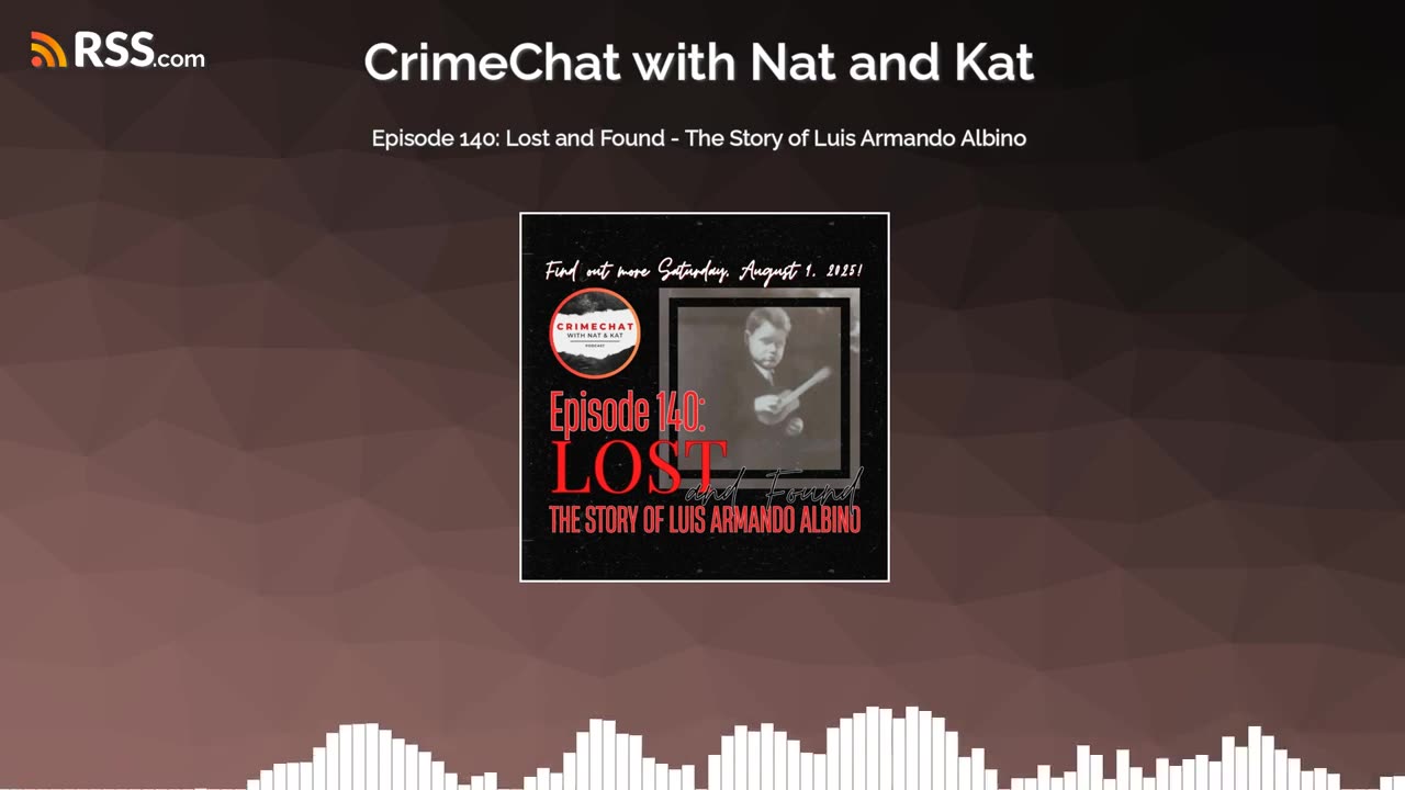 Episode 140: Lost and Found - The Story of Luis Armando Albino
