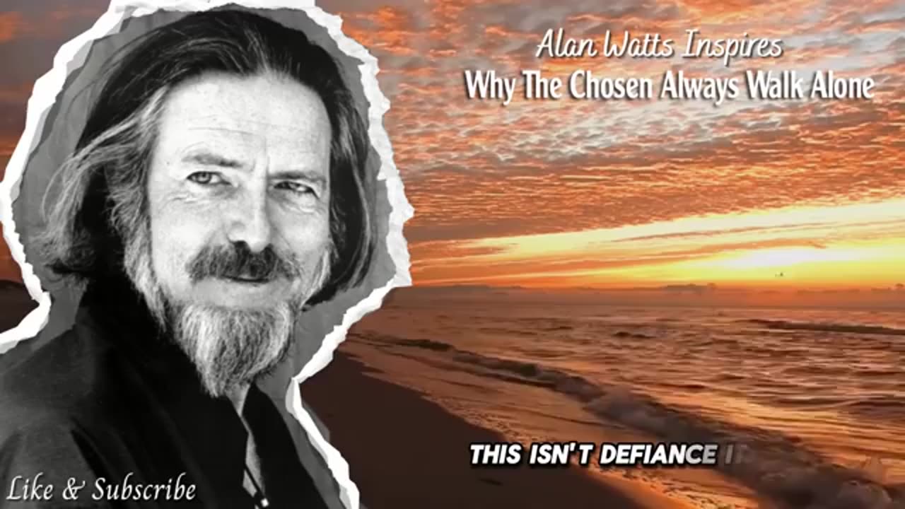 Why A Chosen Man Always Walks Alone | Alan Watts