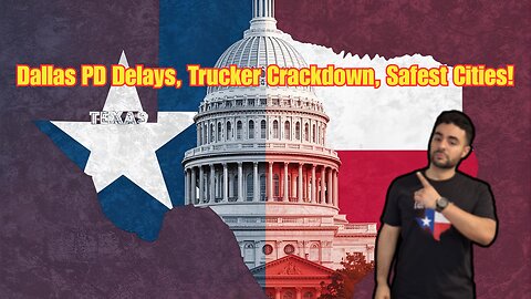 Dallas Crime Calls Delay + Ft. Worth, Arlington Among Safest — Abbott Enforces English for Truckers!