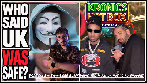 DCI Tankz & Trap Lore Ross ? Doing Too much or Not doing Enough ? Is the UK Safe ! #kronicshotbox