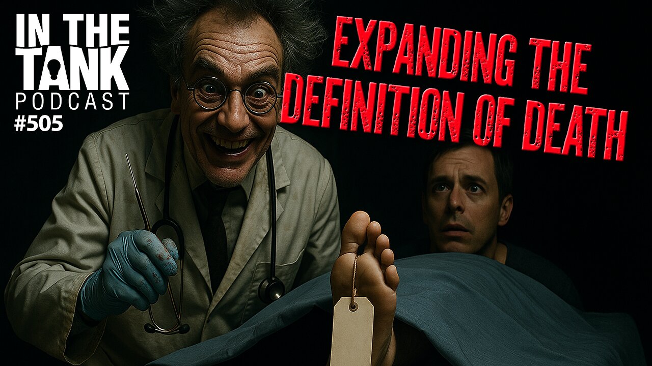 Expanding the Definition of Death - In The Tank Podcast #505