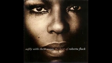 Roberta Flack - The Best of Roberta Flack (1993) [Full Album]