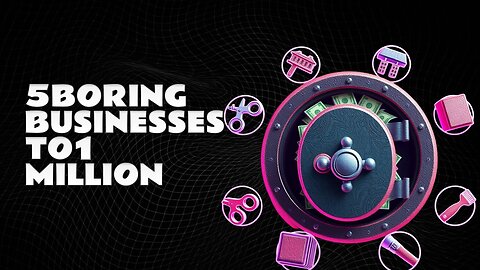 5 "Boring" Businesses That Can Get You to 1 Million Dollars