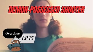 Demon-Possessed Shooter - Overdose Ep 14