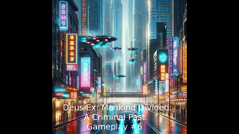 Deus Ex Mankind Divided: A Criminal Past - Gameplay Part #6