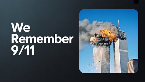 Why We Remember 9/11