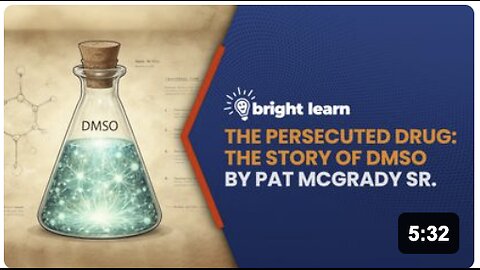 BrightLearn - The Persecuted Drug: The Story of DMSO by Pat McGrady Sr.