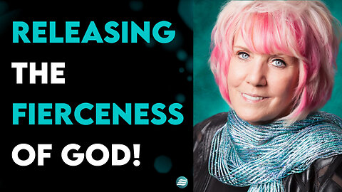 Releasing the Fierceness of God! - Kat Kerr