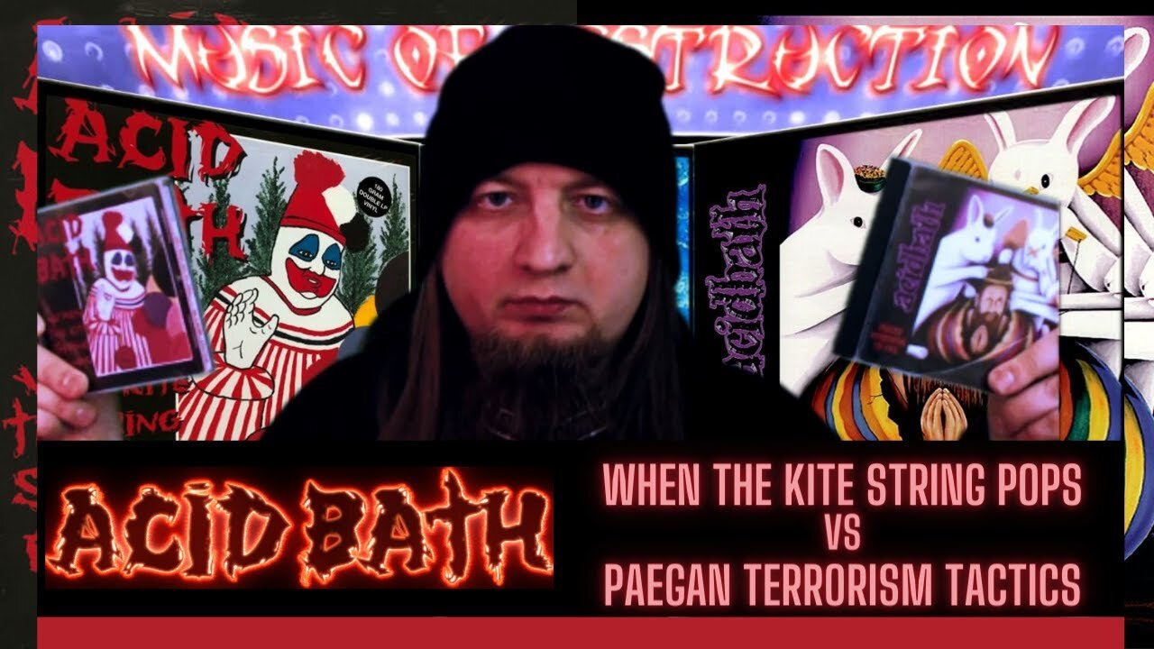 ☠Acid Bath When The Kite String Pops vs Paegan Terrorism Tactics☠