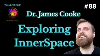 #88 Exploring InnerSpace - Dr. James Cooke
