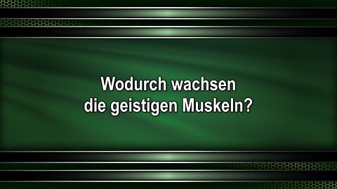 Wodurch wachsen die geistigen Muskeln?
