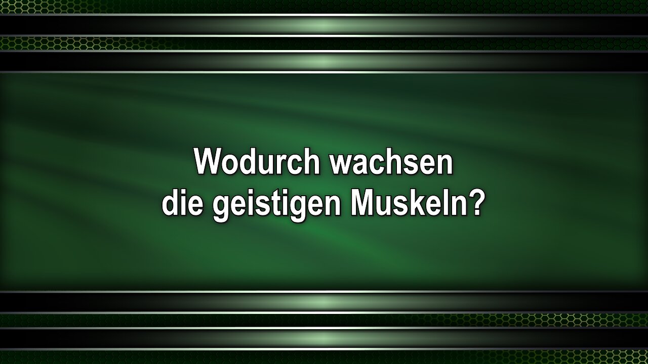 Wodurch wachsen die geistigen Muskeln?