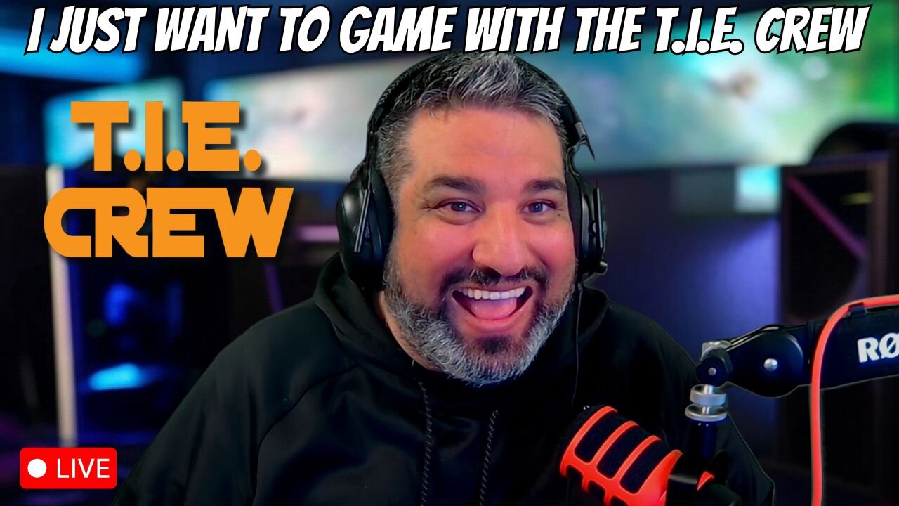 🔴LIVE - I JUST WANT TO GAME WITH MY T.I.E. CREW