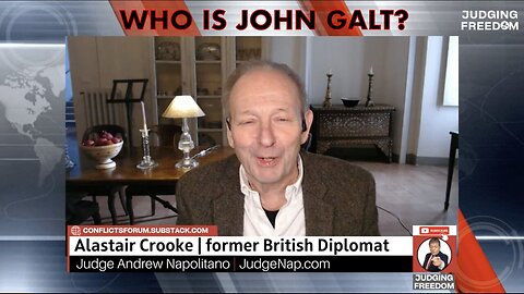 JUDGE W/ ALISTAIR CROOKE-TRUMP IS DOMINATING THE DISCOURSE AROUND THE WORLD. WHO IS John Galt?