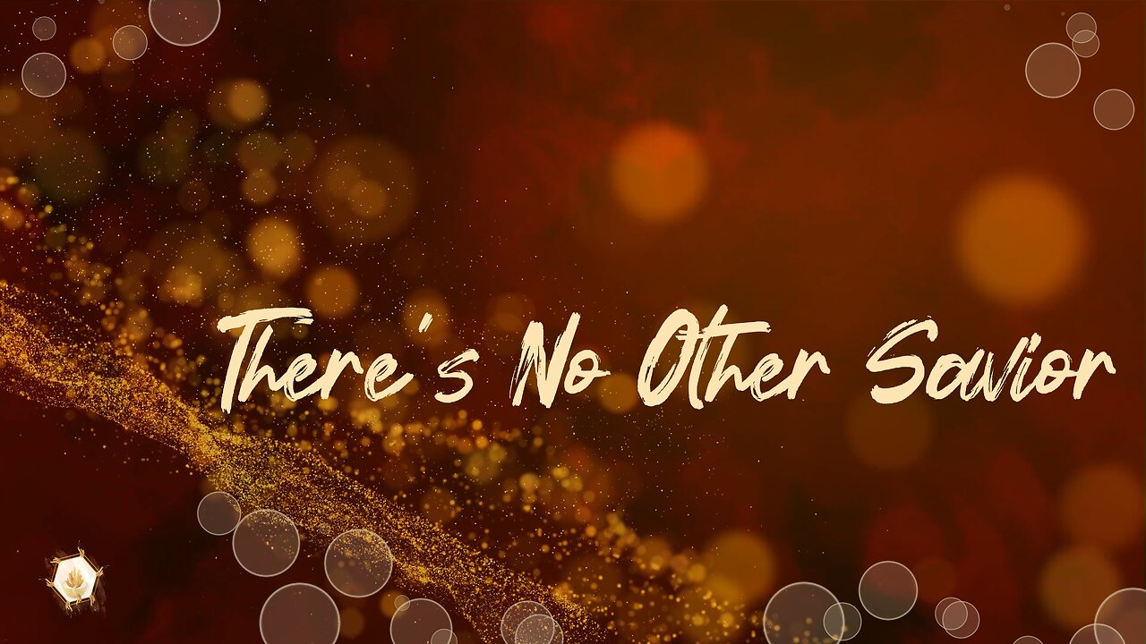 There's No Other Savior (Isaiah 43)