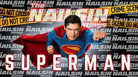 The Nailsin Ratings: Superman