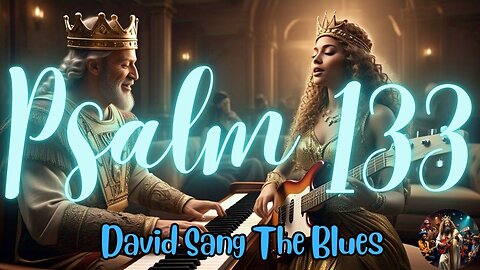 Oil and Dew Blues: The Prophetic Blues Song of Psalm 133