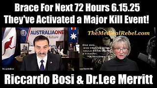 Riccardo Bosi & Dr.Lee Merritt Brace For Next 72 Hours 6.15.25 - They've Activated a Major Kill Event