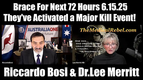 Riccardo Bosi & Dr.Lee Merritt Brace For Next 72 Hours 6.15.25 - They've Activated a Major Kill Event