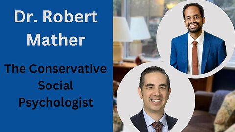 Ep.9 - Dr. Robert Mather, The Conservative Social Psychologist