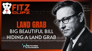 Land Grab: Big Beautiful Bill Hiding A Land Grab