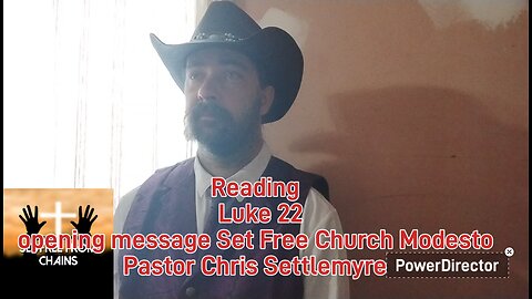 Luke 22 opening message Set Free Church Modesto Pastor Chris Settlemyre