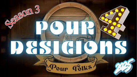 Pour Decisions #4 | 2025