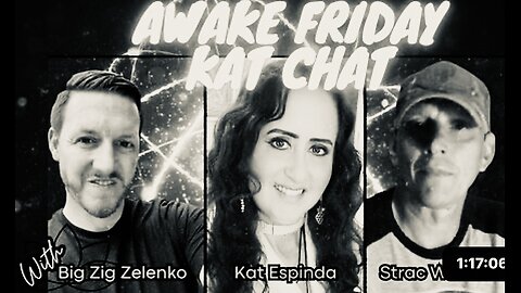 KAT ESPINDA [One New Earth] -"Awaken: Kat Chat" w/ Lt. Col. STRAC WARRIOR & BIG ZIG! [05.31.25 LIVE]
