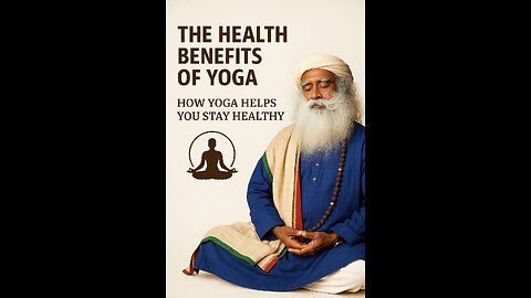 The Health Benefits of Yoga - How Yoga Helps You Stay Healthy | Sadhguru
