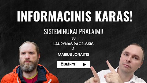 L. Ragelskis ir M. Jonaitis. Informacinis karas!
