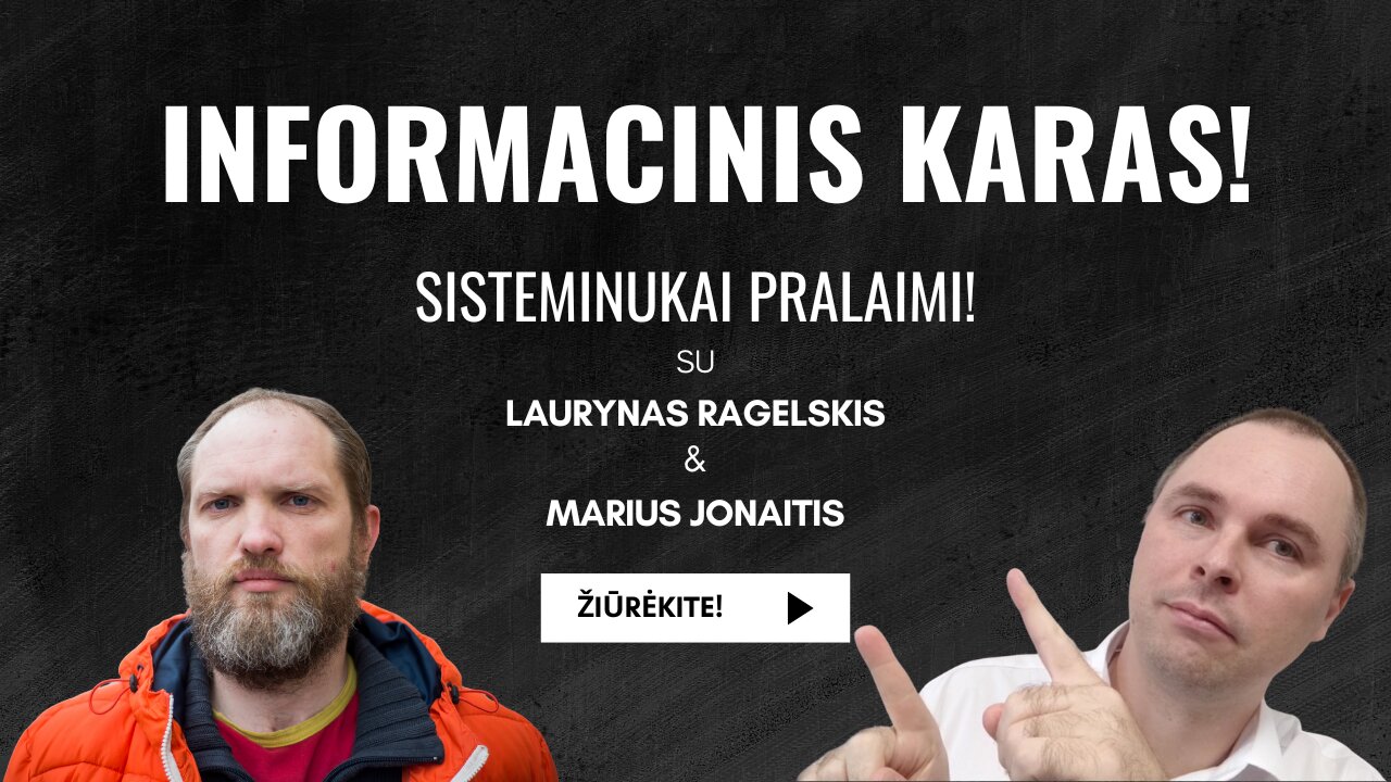 L. Ragelskis ir M. Jonaitis. Informacinis karas!