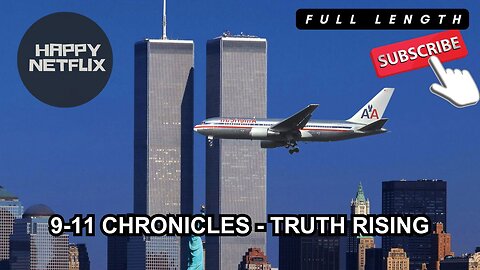 9-11 CHRONICLES - TRUTH RISING