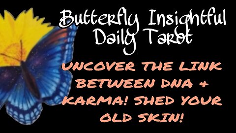 UNCOVER THE LINK BETWEEN DNA & KARMA! SHED YOUR OLD SKIN! NEW LOVE IS HERE! #TAROT #karma