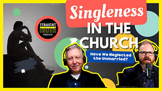 Singleness in the Church: Have We Neglected the Unmarried?