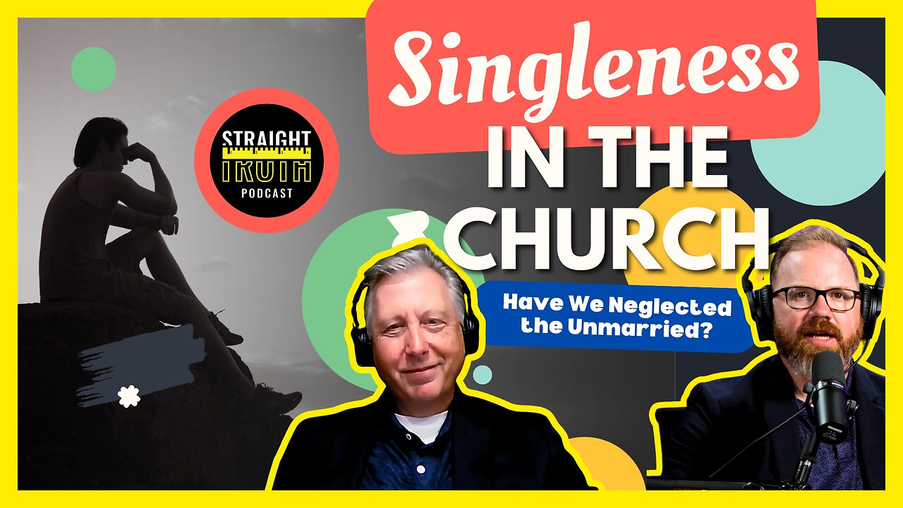 Singleness in the Church: Have We Neglected the Unmarried?