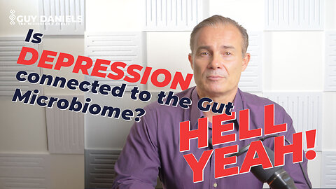 Is Depression is Connected to the Gut Microbiome? Hell Yea it is!