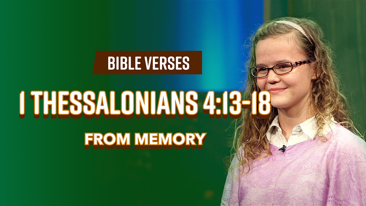 Bible Verses: 1 Thessalonians 4:13-18 From Memory