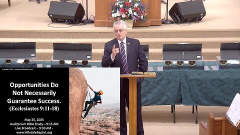 Opportunities Do Not Necessarily Guarantee Success (Ecclesiastes 9:11-18) Bible Study, May 25, 2025