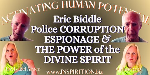 Eric Biddle Police CORRUPTION, ESPIONAGE & THE POWER of the DIVINE SPIRIT