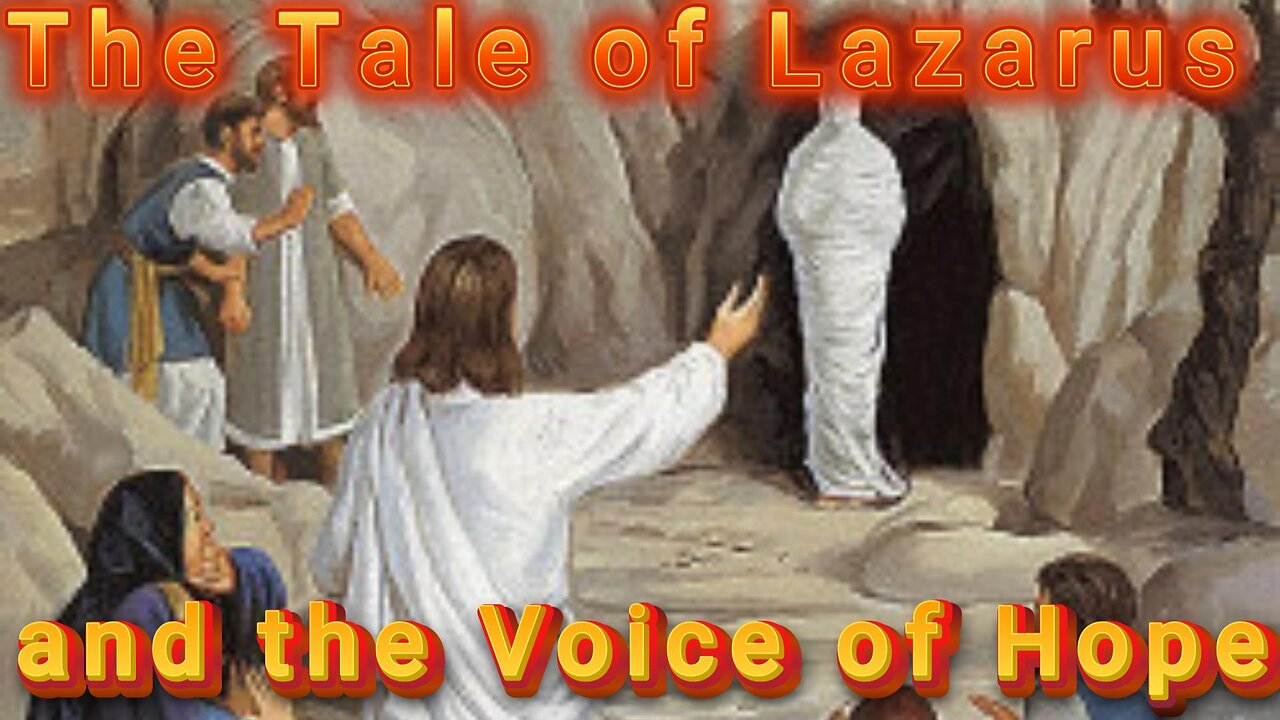 The Tale of Lazarus and the Voice of Hope