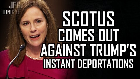 SCOTUS Comes Out Against Trump's Instant Deportations | JFGT #1291