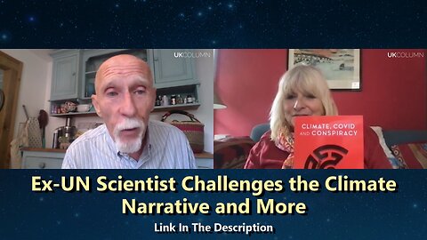Ex-UN Scientist Challenges the Climate Narrative and More
